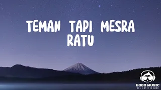 TEMAN TAPI MESRA – RATU │ LIRIK