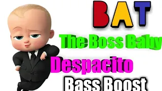 The Boss Baby | Despacito | Bass Boost | Ghmas Boy