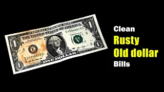 How to clean rusty old dollar bills