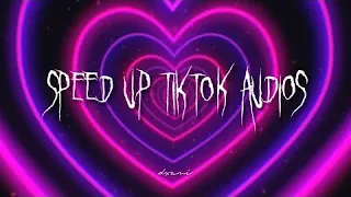 speed up tiktok audios if you are in love♡ pt.3