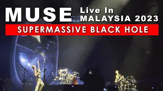 MUSE LIVE IN MALAYSIA 2023 : SUPERMASSIVE BLACK HOLE