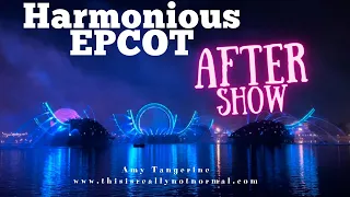 Harmonious at EPCOT-The full after show