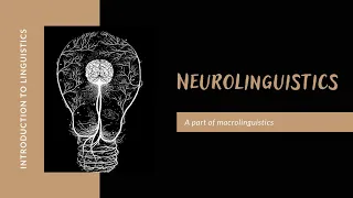 Neurolinguistics: The definition, Aim, Language & Brain Relation and Language Disorder