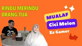 Podcast dgn Mualaf Cici Melon (Ex Gamer). Rindu Ketemu Orang Tua Walaupun Berbeda Agama.