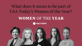 Discover what it means to be among USA TODAY's Women of the Year | USA TODAY