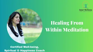 Healing From Within Meditation - Certified Well-being, Spiritual & Happiness Coach in India