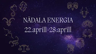 ⚡️ Nädala Energia ⚡️ 22.aprill-28.aprill 🔮 12 Tähemärki 🔮