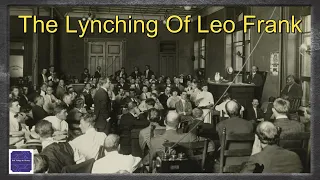 The Lynching Of Leo Frank