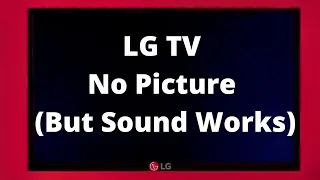 How To Fix LG TV Black Screen With Sound?