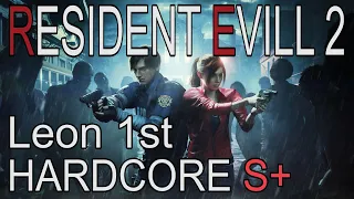 RESIDENT EVIL 2 (Leon 1st) Hardcore S+ Walkthrough