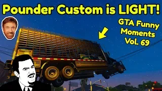 GTA Online™ | Pounder Custom is LIGHT! | Funny Moments Vol. 69