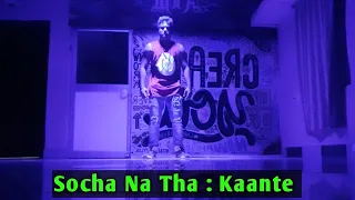 Socha Na tha : Kaante : Freestyle : Deepankar : Squad of Revolution