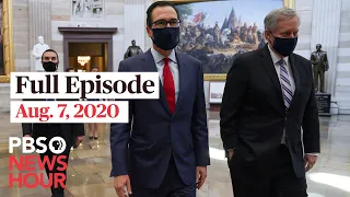 PBS NewsHour full episode, Aug. 7, 2020