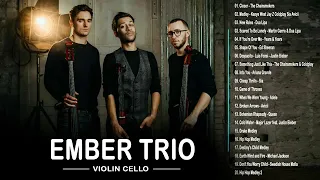 Ember Trio Top 20 Mejores Violín Y Violonchelo Cubren Canciones Populares 2019 - Violin Pop 2019