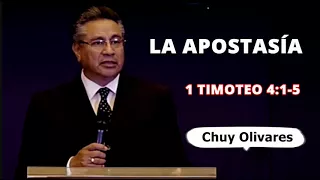 Chuy Olivares - la Apostasía - 1Timoteo 4:1- 5
