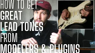 Dial in a GREAT Lead Tone on ANY Modeler or Plugin