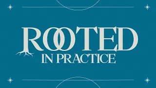 First Things First | Rooted In Practice | Pastor Dusty Dean