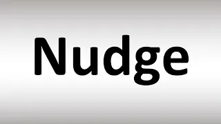 How to Pronounce Nudge?