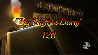 My Bigfoot Diary 126