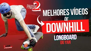 COMPILADO DOS MELHORES VÍDEOS DE SKATE DO YAN || Parte 2 || Downhill Longboarding