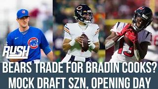 Should the Bears trade for Brandin Cooks? Mock Draft SZN, Opening Day | The Rush