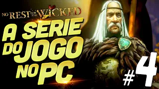 NO REST FOR THE WICKED no PC | Acesso Antecipado | Parte 4