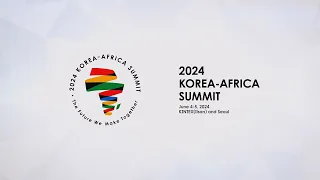 2024 Korea-Africa Summit (2024 한-아프리카 정상회의) [Korea International Broadcasting Foundation (국제방송교류재단)]