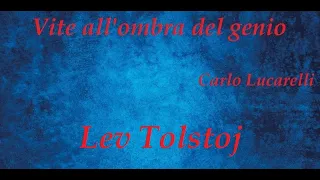 Vite all'ombra del genio Carlo Lucarelli racconta Lev Tolstoj