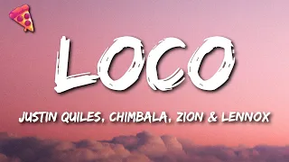 Justin Quiles, Chimbala, Zion & Lennox - Loco (Letra/Lyrics)