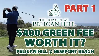 High Handicapper's Round @ Pelican Hill North Course - Is it Worth the $400+ Green Fee? - PART 1