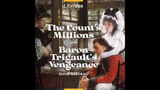 The Count's Millions and Baron Trigault's Vengeance by Émile Gaboriau Part 1/4 | Full Audio Book
