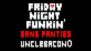 Sans Panties!? - Friday Night Funkin’