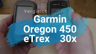 Vergleich Garmin Oregon 450 vs  eTrex 30x