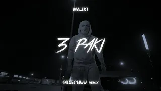 Majki - 3 Paki (Orzechuu Remix)