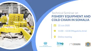 Technical Seminar on Fishery Equipment and Cold Chain in Somalia