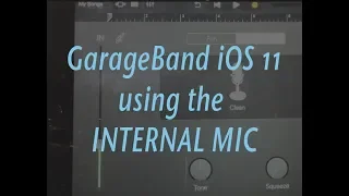 GarageBand iOS 11: using the iPad mic