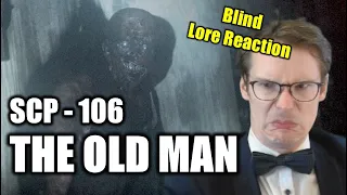 UNCONTAINABLE? Once a YOUNG MAN...  || SCP 106 - The Old Man - Blind Lore Reaction