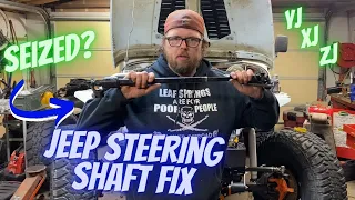 Fixing a seized steering shaft on a Jeep - YJ XJ ZJ & more