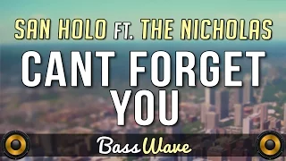 San Holo - Can't Forget You (ft. The Nicholas) [BassBoosted]
