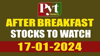 17-01-2024 PYT AFTER BREAKFAST | PYT MARKETS