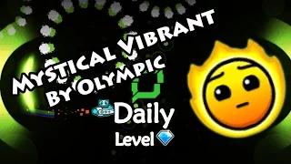 Geometry Dash - Mystical Vibrant (By Olympic) ~ Daily Level #103 [All Coins]