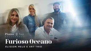 @Arttrio  & ÁLISSON MELO - FURIOSO OCEANO | PIANO E VOZ RELEITURAS