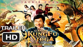 Kung Fu Yoga Official Trailer - Jackie Chan Movie