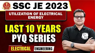 SSC  JE 2023 | Utilization of Electrical Energy | SSC JE Previous Year Question Paper | Electrical