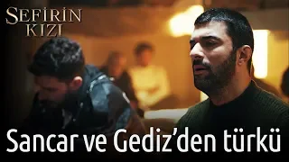 Sefirin Kızı 7. Bölüm - Sancar ve Gediz'den Türkü