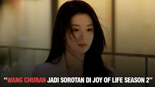 Kemunculan Wang Churan di Trailer Joy of Life Season 2 Hebohkan Netizen