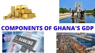 Components of Ghana's Gross Domestic Products (GDP)