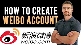 ✅ How to Open/Create Weibo Account Online (Full Guide)