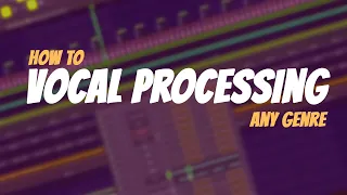 How To Process Vocals For Any Genre | FL Studio Tutorial