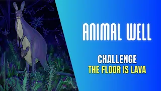 Animal Well The Floor is Lava Challenge